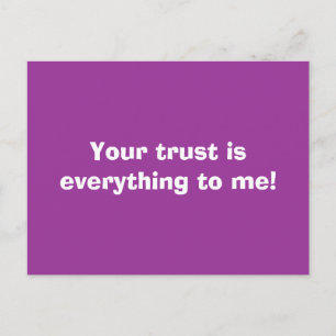 Postal ¡Tu confianza es todo para mí!