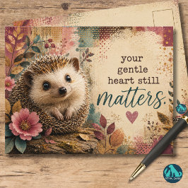 Postal Tu corazón gentil todavía importa Inspirador