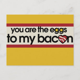 Postal Tú eres los huevos a mi Bacon