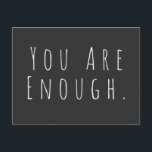 Postal TÚ ERES SUFICIENTE | Gráfico de arte Inspirador<br><div class="desc">Eres suficiente | Una motivación,  inspiradora,  alentadora,  que dice en la tipografía minimalista moderna de escritura a mano. Haga clic en personalizar para agregar texto o imágenes adicionales. Contáctame con cualquier pregunta o petición.</div>