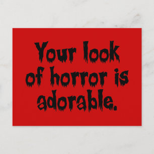 Postal Tu mirada de horror es adorable
