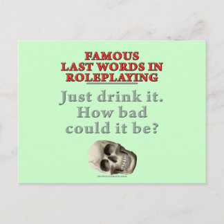 Postal Últimas palabras famosas en Roleplay: Bebida