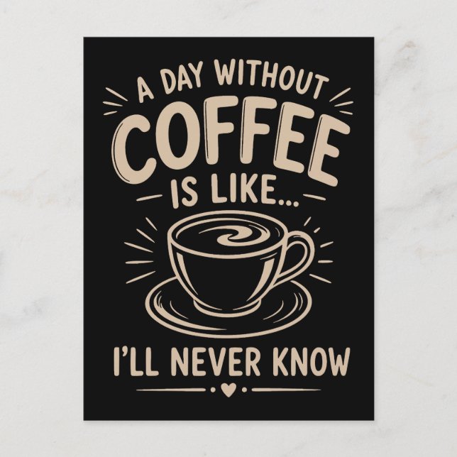 Postal Un día sin café es como nunca sabré (Anverso)