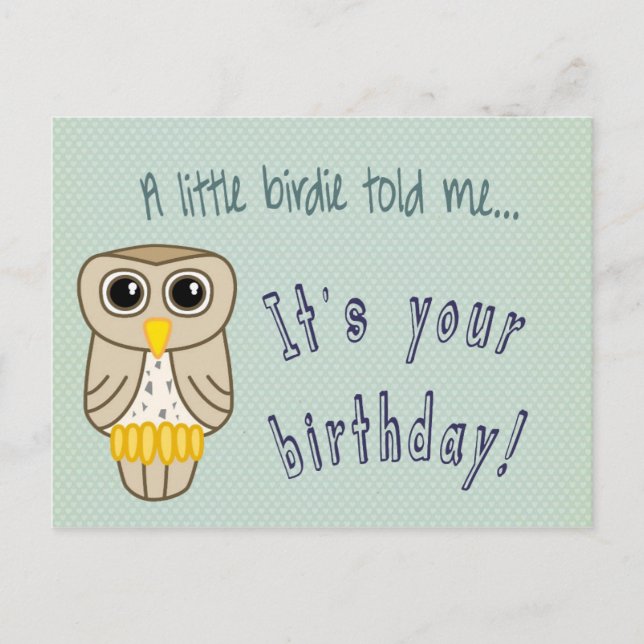 Postal Un Pequeño Birdie Me Dijo A Lechuza Brithday (Anverso)