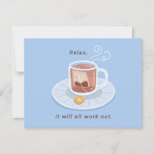 Postal Un Té, Relájate, Todo Saldrá Bien