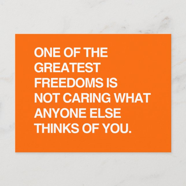 POSTAL UNA DE LAS MÁS GRANDES LIBERTADES ES NO CUIDAR (Anverso)