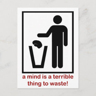 Postal ¡Una mente es algo terrible de perder!