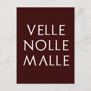 Postal velle nolle malle Latein latin