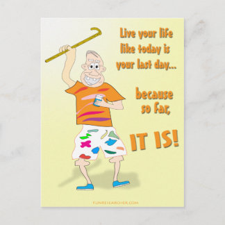 Postal Vive tu vida como hoy es tu último día