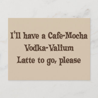 Postal Vodka-Valium Latte de la Café-Moca
