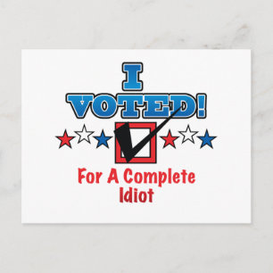 Postal Voté por un completo idiota