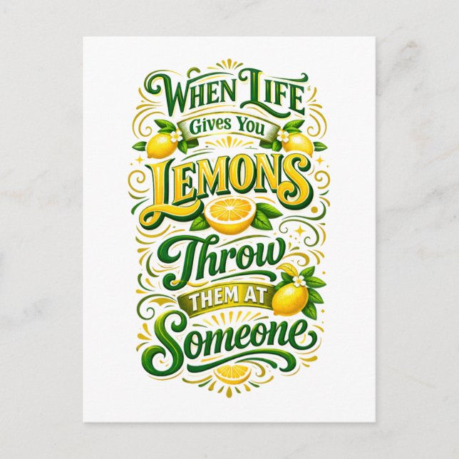 Postal When Life Gives You Lemons -- Throw Them (Anverso)