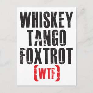 Postal Whiskey Tango Foxtrot - WTF - Negro