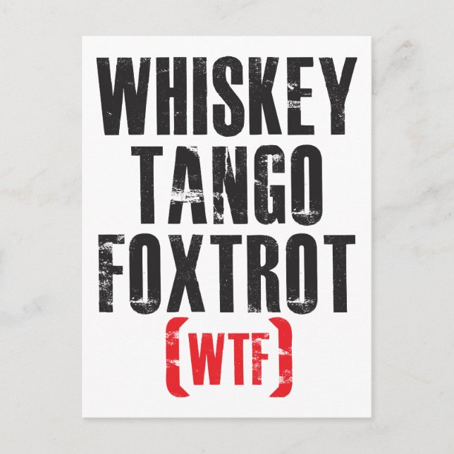 Postal Whiskey Tango Foxtrot - WTF - Negro (Anverso)