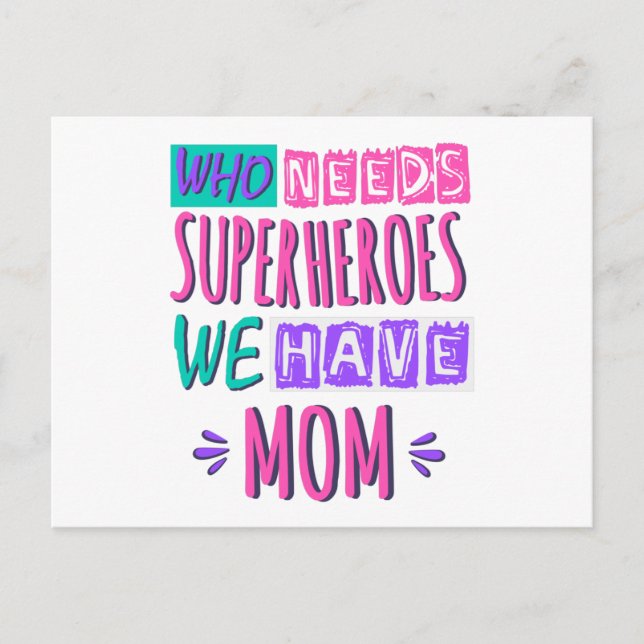 Postal Who needs superheroes we have mom (Anverso)