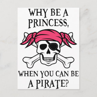 Postal Why Be a Princess, When You Can Be A Pirate?