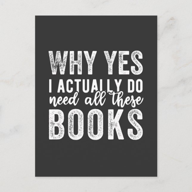Postal Why Yes, I Actually Do Need All These Books (Anverso)