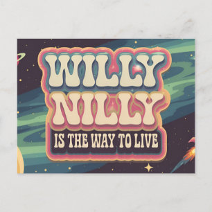 Postal Willy Nilly es la forma de vivir