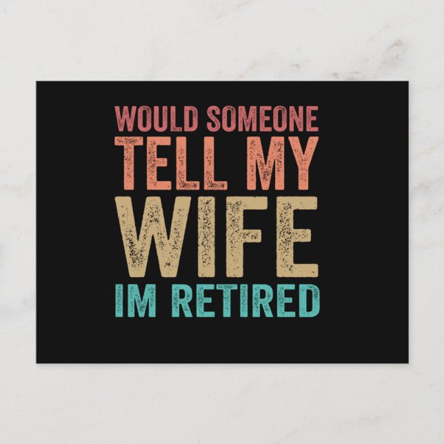 Postal Would Someone Tell my Wife I'm Retired Funny (Anverso)