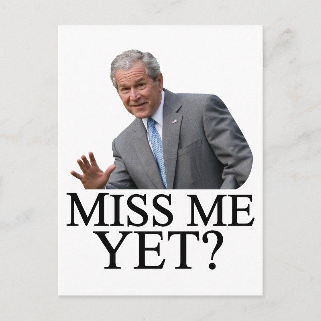 Postal ¿Ya Me Extrañas? Humor anti-obama de Bush George B (Anverso)