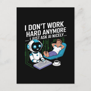 Postal Ya no trabajo duro... Solo le pregunto a AI con am