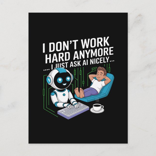 Postal Ya no trabajo duro... Solo le pregunto a AI con am (Anverso)