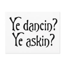 Ye Dancin Ye Askin Funny Scottish Glagow