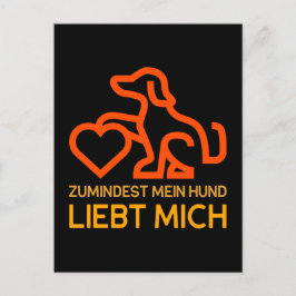 Postal Zumindest mein Hund liebt mich Spruch Orange Gelb