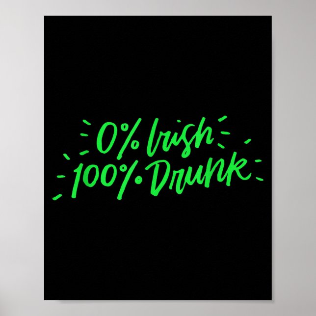 Póster 0% Irish 100% Drunk Funny St Patricks Day Gift Sai (Frente)