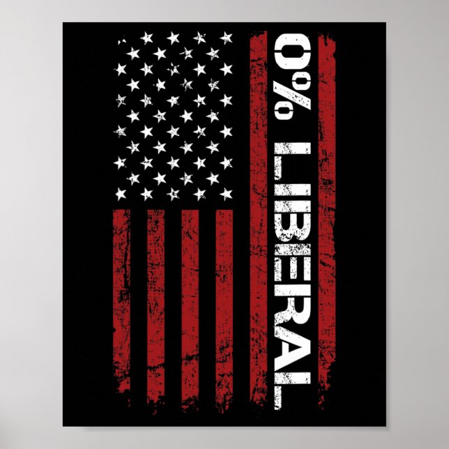 Póster 0% Liberal Zero Percent Anti Liberal - Funny Repub (Frente)