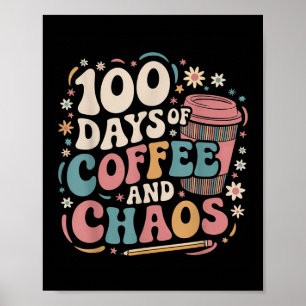 Póster 100 Días De Coffee Chaos Shirt 100 Día De