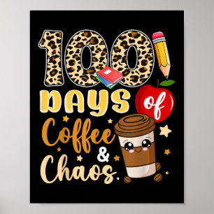 Póster 100 Días De Coffee Chaos Shirt 100 Día De