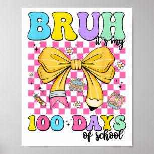 Póster 100 Días De Escuela Bruh Es Mi 100 Día De