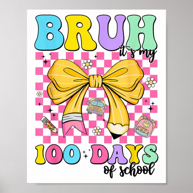 Póster 100 Días De Escuela Bruh Es Mi 100 Día De (Frente)