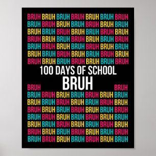 Póster 100 Días De Escuela Bruh Shirt - Fácil 100º Día De