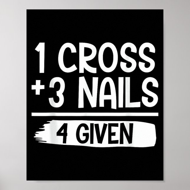 Póster 1 Cross + 3 Nails = 4 Given Tee _ Christian - Fait (Frente)