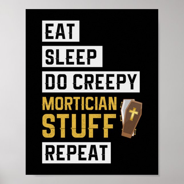 Póster 1.Eat Sleep Do Creepy Mortician Stuts Repetir (Frente)
