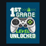Póster 1st Grade Level Unlocked Video Game Back to<br><div class="desc">1st Grade Level Unlocked Video Game Back to School Boys Gift. Perfect gift for your dad,  mom,  papa,  men,  women,  friend and family members on Thanksgiving Day,  Christmas Day,  Mothers Day,  Fathers Day,  4th of July,  1776 Independent day,  Veterans Day,  Halloween Day,  Patrick's Day</div>