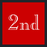Póster 2º. Texto personalizado. Rojo y blanco.<br><div class="desc">Un diseño simple en rojo y blanco,  que dice "2º" en una bonita y elegante fuente.</div>