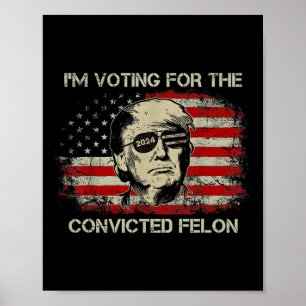 Póster 2024 El Convicto Felon Trump 2024