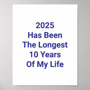 Póster 2025 Ha Sido El Más Largo De Los 10 Años De Mi Vid