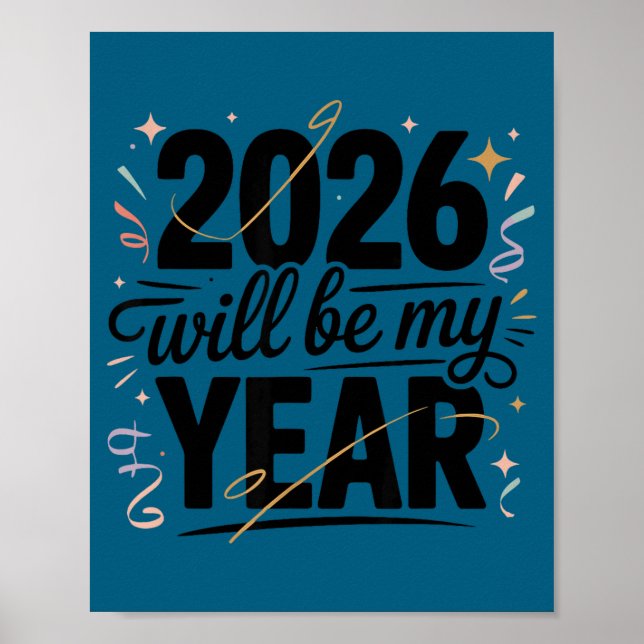 Póster 2026 Will Be My Year Celebration New Year Funny  (Frente)