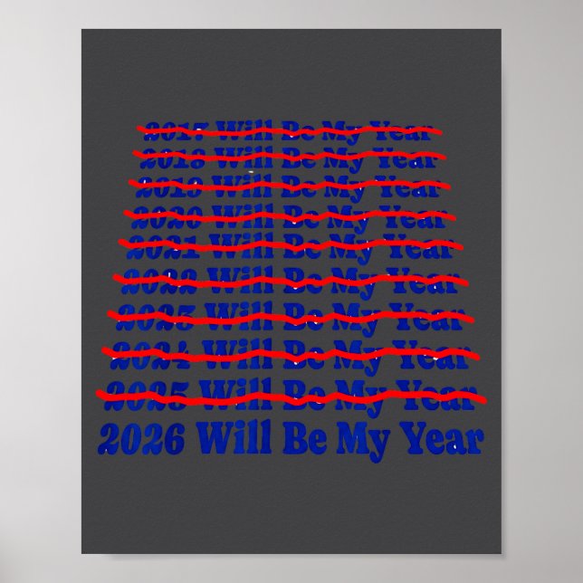 Póster 2026 Will Be My Year Funny Humor New Year Quote  (Frente)
