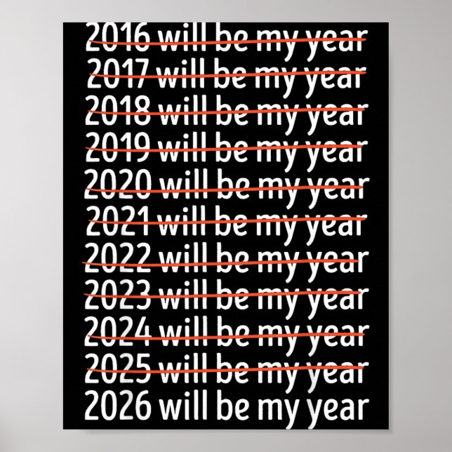 Póster 2026 Will Be My Year Funny Humor New Year Quote Re (Frente)