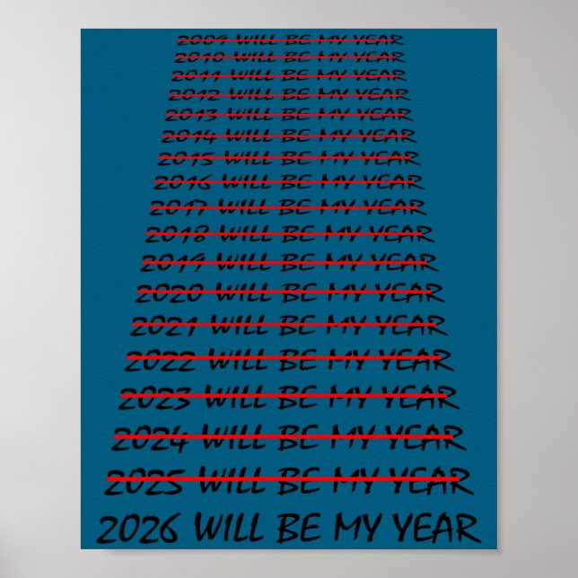 Póster 2026 Will Be My Year Funny New Years Eve Resolutio (Frente)