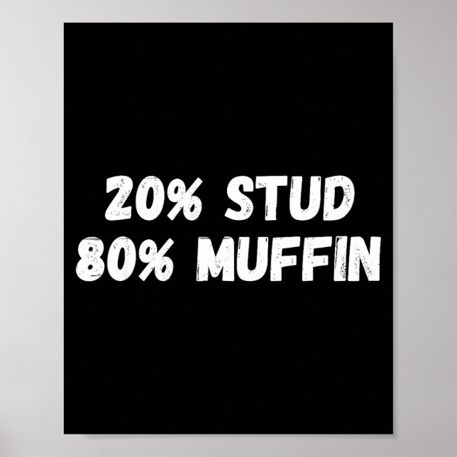 Póster 20% Stud 80% Muffin Tee Funny Quotes Tee  (Frente)