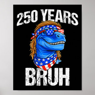 Póster 250 Años Bruh 4 De Julio Trex Dinosaurio 250 Anive