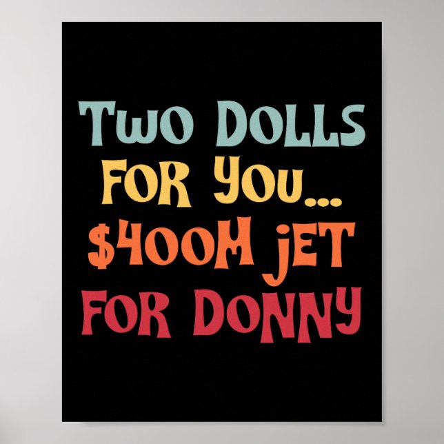 Póster 2 muñecas para ti $400 millones de jet para Donny  (Frente)