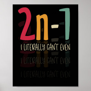 Póster 2n-1 Literalmente no puedo ni siquiera Math Algebr