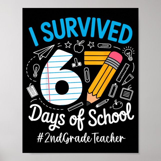 Póster 2nd Grade Teacher Survived 67 Days Of School Humor (Frente)